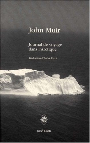 JOURNAL DE VOYAGES DANS L ARCTIQUE, de MUIR JOHN | portada del libro