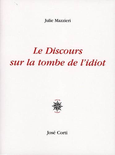 LE DISCOURS SUR LA TOMBE DE L IDIOT, de MAZZIERI JULIE | portada del libro