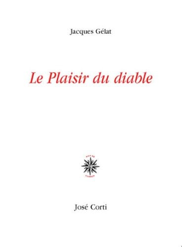 LE PLAISIR DU DIABLE, de GELAT JACQUES | portada del libro