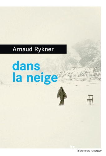 DANS LA NEIGE, de Arnaud Rykner | portada del libro