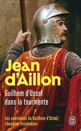 Guilhem d'ussel dans la tourmente, de Jean d' Aillon | portada del libro