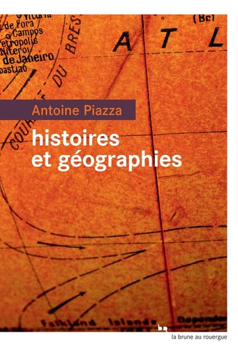 HISTOIRES ET GEOGRAPHIES, de Antoine Piazza | portada del libro