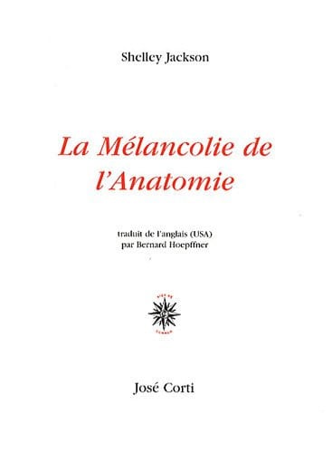 LA MELANCOLIE DE L ANATOMIE, de JACKSON SHELLEY | portada del libro