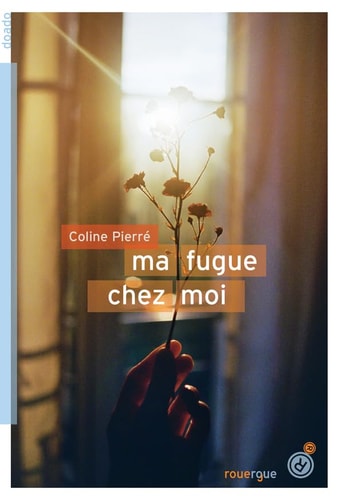 MA FUGUE CHEZ MOI, de Coline Pierré | portada del libro