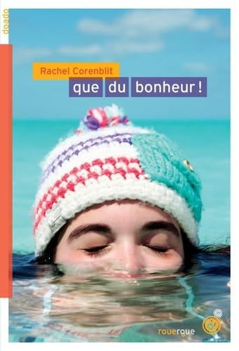 QUE DU BONHEUR, de Rachel Corenblit | portada del libro