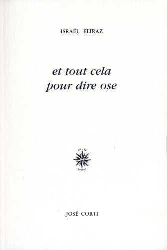 ET TOUT CELA POUR DIRE OSE, de ELIRAZ ISRAEL | portada del libro