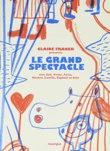 GRAND SPECTACLE, LE, de Claire Franek | portada del libro