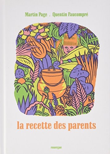 LA RECETTE DES PARENTS, de Martin Page (romancier).) | portada del libro