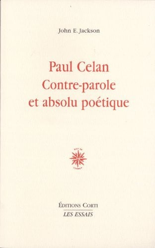PAUL CELAN CONTRE LA PAROLE ET L ABSOLU POETIQUE, de JACKSON JOHN E | portada del libro