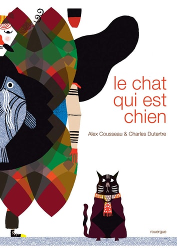LE CHAT QUI EST CHIEN, de Alex Cousseau | portada del libro