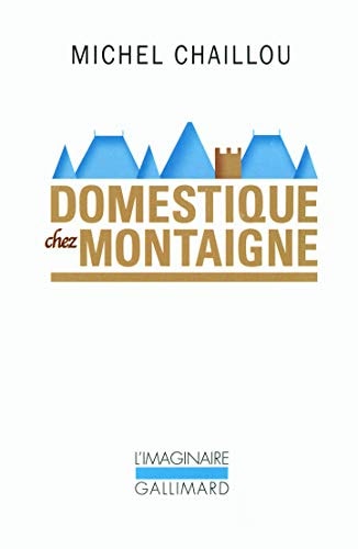 DOMESTIQUE CHEZ MONTAIGNE, de Michel Chaillou | portada del libro