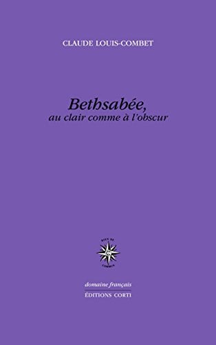 BETHSABEE AU CLAIR COMME A L OBSCUR, de LOUIS-COMBET CL | portada del libro