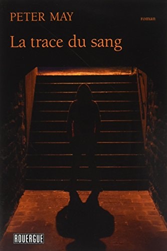 LA TRACE DU SANG, de Peter May (romancier.) | portada del libro