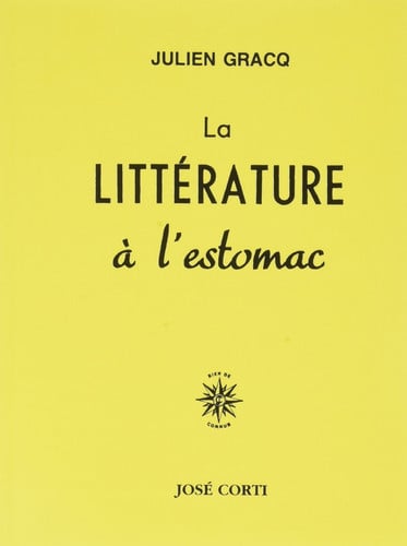 LA LITTERATURE A L ESTOMAC, de GRACQ JULIEN | portada del libro