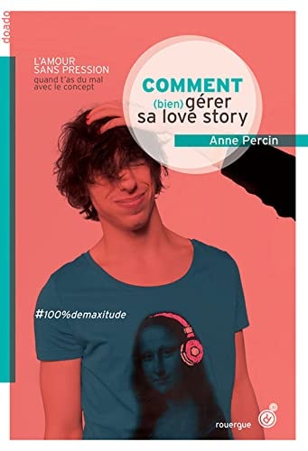 COMMENT BIEN GERER SA LOVE STORY, de Anne Percin | portada del libro