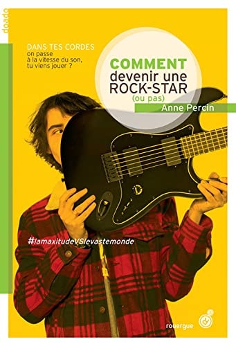 COMMENT DEVENIR UNE ROCK STAR OU PAS, de Anne Percin | portada del libro