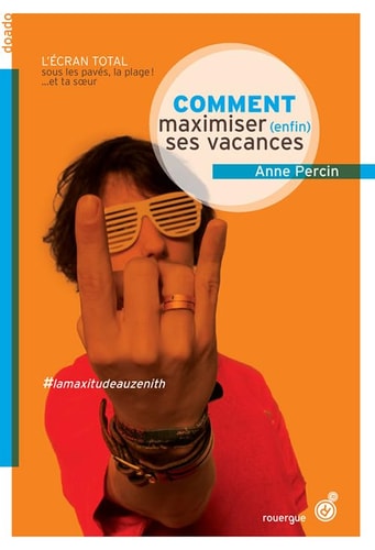 COMMENT MAXIMISER ENFIN SES VACANCES, de ANNE PERCIN | portada del libro