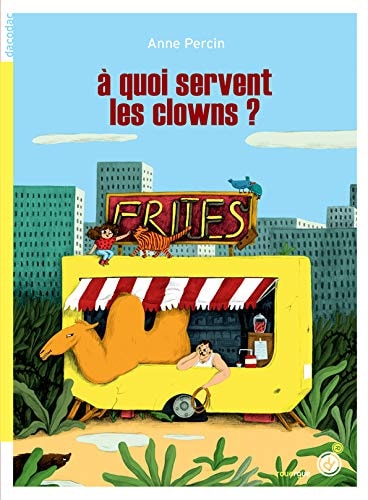A QUOI SERVENT LES CLOWNS, de Anne Percin | portada del libro