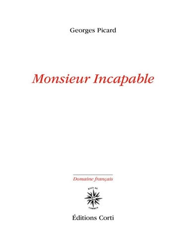 MONSIEUR INCAPABLE, de PICARD GEORGES | portada del libro