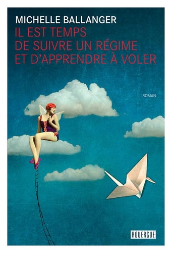 IL EST TEMPS DE SUIVRE UN REGIME ET DAPPRENDRE A VOLER, de Michelle Ballanger | portada del libro