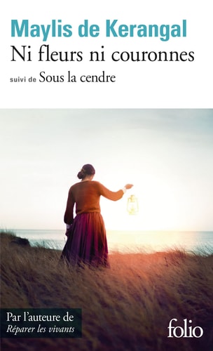 NI FLEURS NI COURONNES/SOUS LA CENDRE, de Maylis de Kerangal | portada del libro
