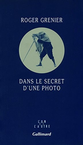 DANS LE SECRET D'UNE PHOTO, de Roger Grenier | portada del libro
