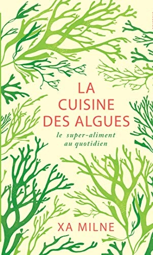 LA CUISINE DES ALGUES, de Xa Milne | portada del libro
