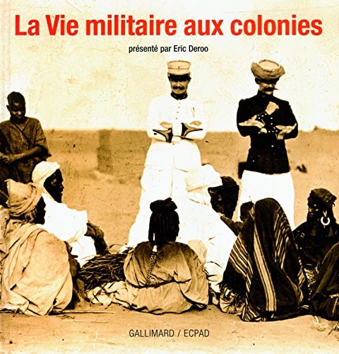 LA VIE MILITAIRE AUX COLONIES, de Deroo | portada del libro