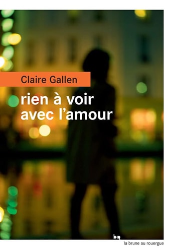 RIEN A VOIR AVEC LAMOUR, de Claire Gallen | portada del libro