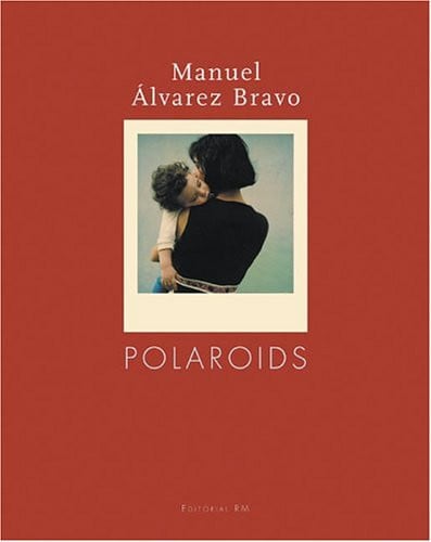 MANUEL ALVAREZ BRAVO POLAROIDS, de ALVAREZ BRAVO | portada del libro