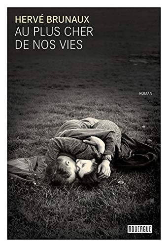 AU PLUS CHER DE NOS VIES, de Hervé Brunaux | portada del libro