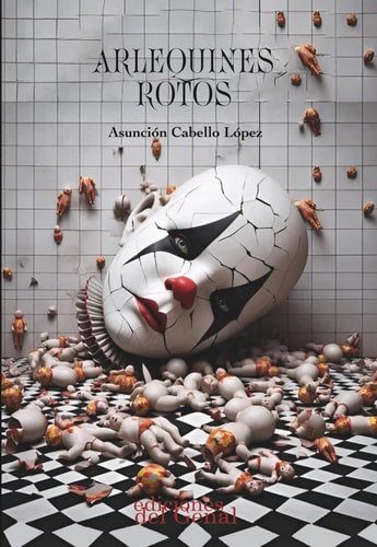 ARLEQUINES ROTOS, de CABELLO LOPEZ | portada del libro