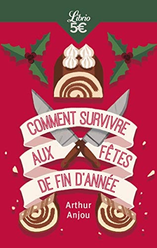OMMENT SURVIVRE AUX FETES DE, de Arthur Anjou | portada del libro