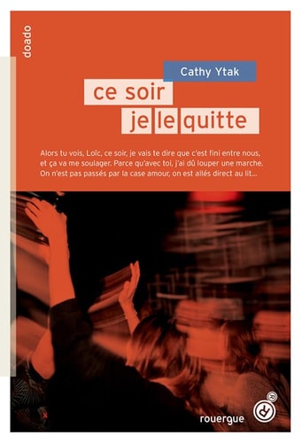CE SOIR JE LE FAIS CE SOIR JE LE QUITTE, de Cathy Ytak | portada del libro