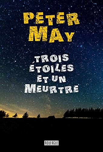 TROIS ETOILES ET UN MEURTRE, de Peter May | portada del libro