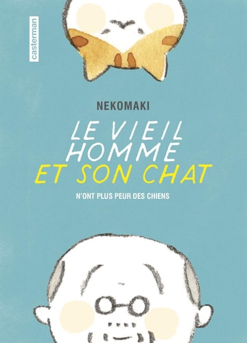 LE VIEIL HOMME ET SON CHAT T1 N'ONT PLUS PEUR DES CHIENS, de Nekomaki | portada del libro