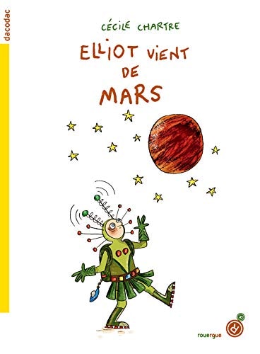 ELLIOT VIENT DE MARS, de Cécile Chartre | portada del libro
