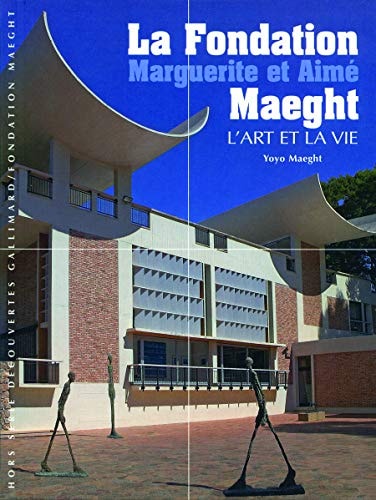 LA FONDATION MARGUERITE ET AIME MAEGHT, de Yoyo Maeght | portada del libro