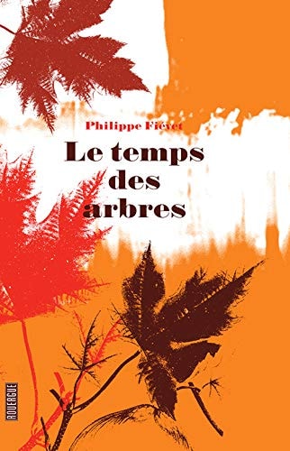 LE TEMPS DES ARBRES, de Philippe Fiévet | portada del libro