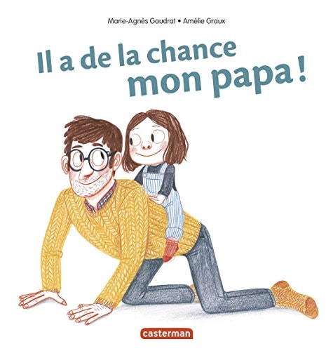 Il a de la chance mon papa, de Marie-Agnès Gaudrat | portada del libro