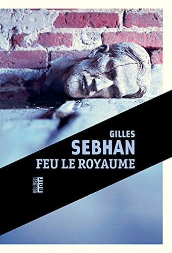 FEU LE ROYAUME, de Gilles Sebhan | portada del libro