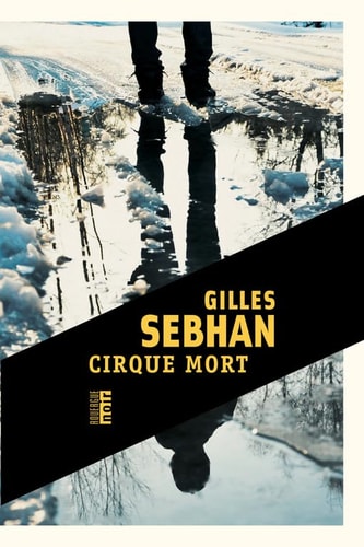 CIRQUE MORT, de Gilles Sebhan | portada del libro