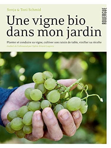 UNE VIGNE BIO DANS MON JARDIN, de Sonja Schmid | portada del libro