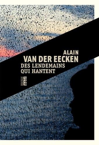 DES LENDEMAINS QUI HANTENT, de Alain Van Der Eecken | portada del libro