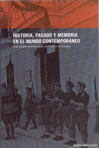 HISTORIA, PASADO Y MEMORIA EN EL MUNDO CONTEMPORANEO | portada del libro