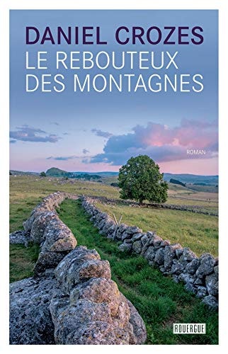 LE REBOUTEUX DES MONTAGNES, de Daniel Crozes | portada del libro