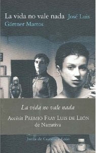 La vida no vale nada, de GARTNER MARTOS | portada del libro