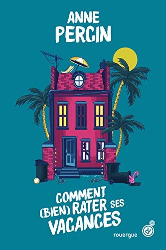 COMMENT BIEN RATER SES VACANCES, de Anne Percin | portada del libro