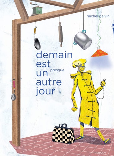 DEMAIN EST (PRESQUE) UN AUTRE JOUR, de Michel Galvin | portada del libro