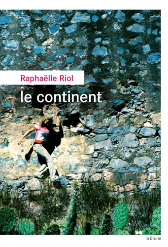 LE CONTINENT, de Raphaëlle Riol | portada del libro